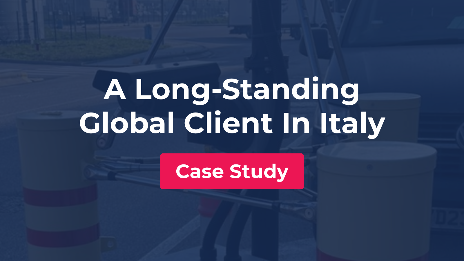 A Long-Standing Global Client In Italy