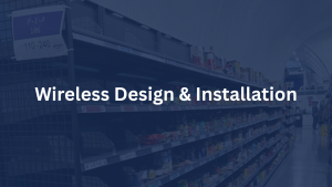 Case Study: Wireless Design & Installation