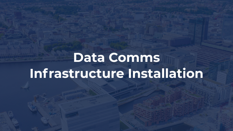 Case Study: Data Comms Infrastructure Installation