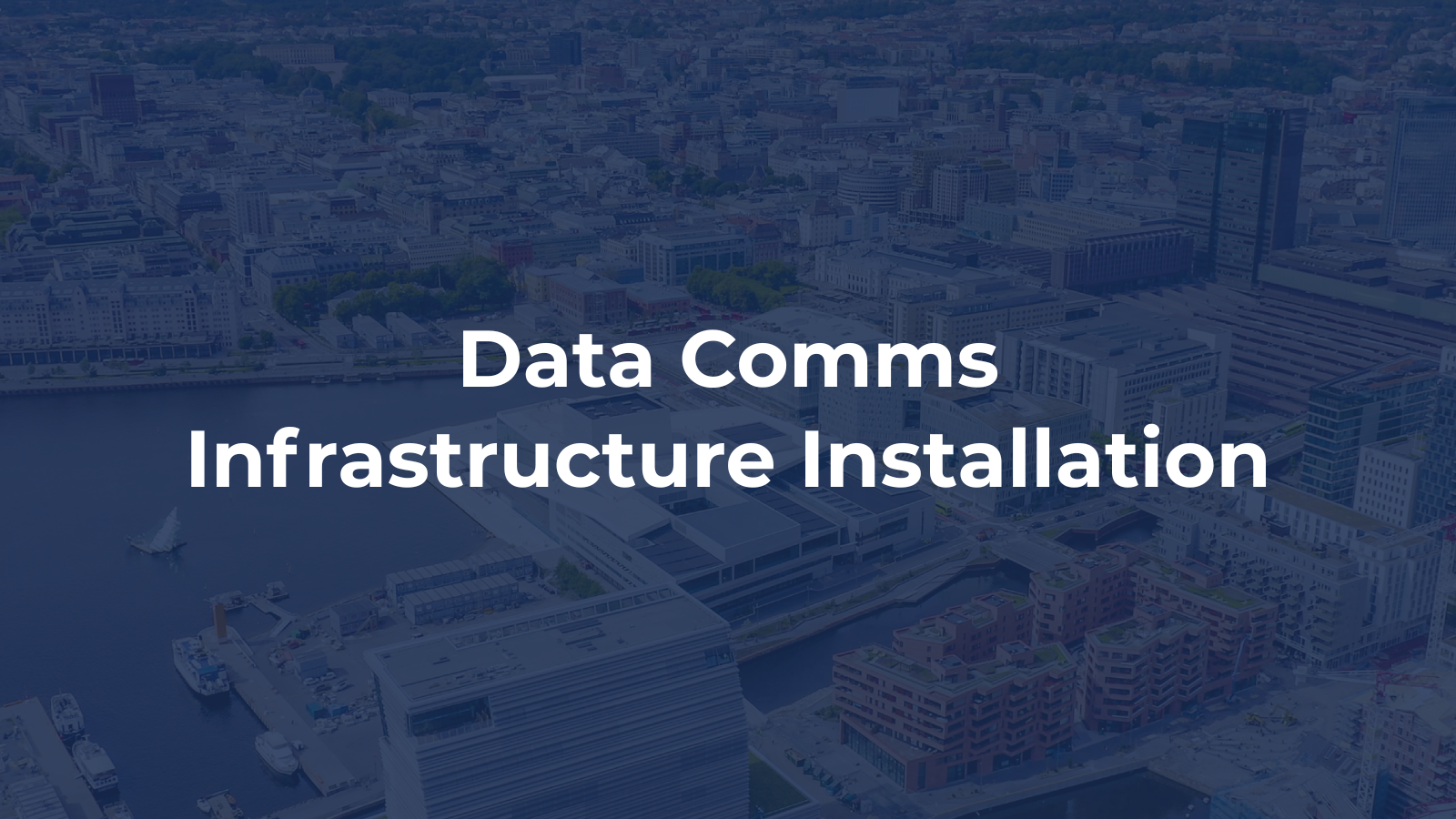 Case Study: Data Comms Infrastructure Installation