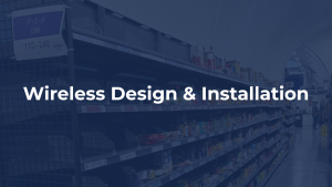Case Study: Wireless Design & Installation