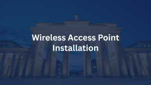 Case Study: Wireless Access Point Installation