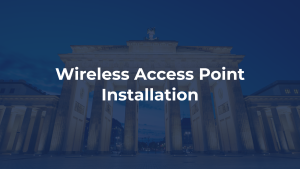 Case Study: Wireless Access Point Installation