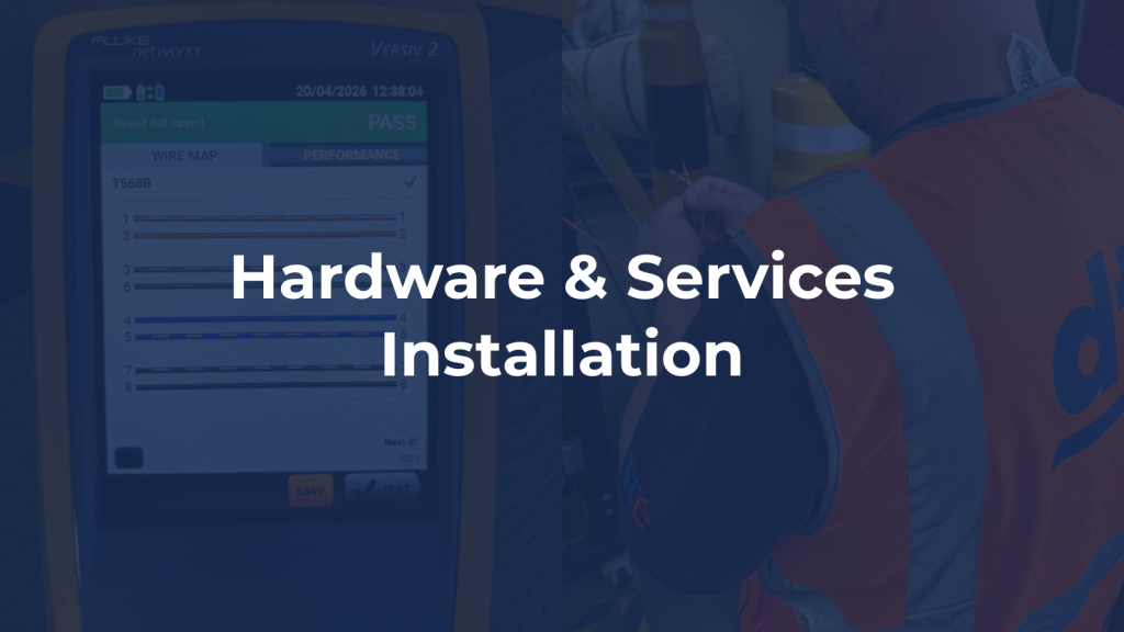 Hardware & Services Installation