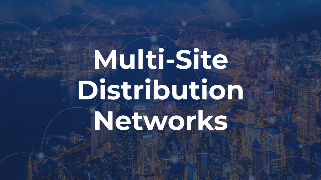 Multi-Site Distribution Networks