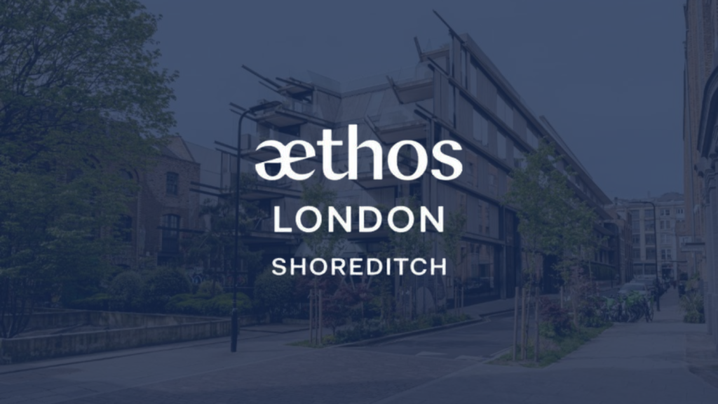 Aethos London Shoreditch